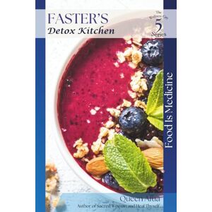 Afua, Queen Faster’s Detox Kitchen: The Wellness City Series Book 5 Afua, Queen Faster’s Detox Kitchen: The Wellness City Series Book 5