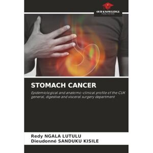 NGALA LUTULU, Redy STOMACH CANCER: Epidemiological and anatomo-clinical profile of the CUK general, digestive and visceral surgery department NGALA LUTULU, Redy STOMACH CANCER: Epidemiological and anatomo-clinical profile of the CUK general, digestive and visceral surgery department