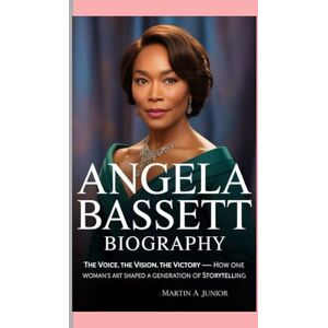 A JUNIOR, MARTIN Angela Bassett -Biography: The Voice, The Vision, The Victory-How One Woman’s Art Shaped a Generation of Storytelling A JUNIOR, MARTIN Angela Bassett -Biography: The Voice, The Vision, The Victory-How One Woman’s Art Shaped a Generation of Storytelling