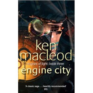 MacLeod, Ken Engine City: Engines of Light: Book Three MacLeod, Ken Engine City: Engines of Light: Book Three
