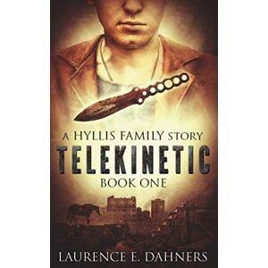 Dahners, Laurence Telekinetic (a Hyllis Family Story #1) Dahners, Laurence Telekinetic (a Hyllis Family Story #1)