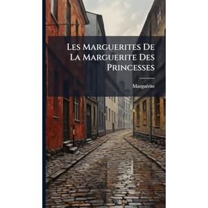 Les Marguerites De La Marguerite Des Princesses Les Marguerites De La Marguerite Des Princesses