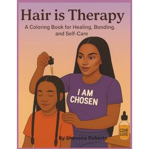 Roberts Hair is Therapy: A Colouring Book for Healing, Bonding & Self-Care Roberts Hair is Therapy: A Colouring Book for Healing, Bonding & Self-Care