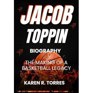 R. Torres, Karen Jacob Toppin Biography: The Making of a Basketball Legacy R. Torres, Karen Jacob Toppin Biography: The Making of a Basketball Legacy