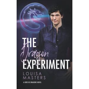 Masters, Louisa The Dragon Experiment: 3 (Here Be Dragons) Masters, Louisa The Dragon Experiment: 3 (Here Be Dragons)