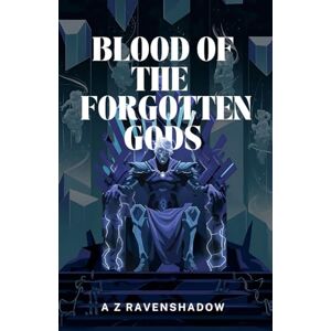 Ravenshadow, A Z Blood of the Forgotten Gods Ravenshadow, A Z Blood of the Forgotten Gods