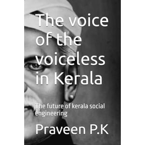 K, Praveen P The voice of the voiceless in Kerala K, Praveen P The voice of the voiceless in Kerala