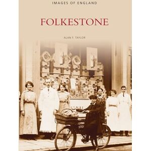 Taylor Folkestone: Images of England Taylor Folkestone: Images of England