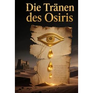 Leonhardt, Dominik Die Tränen des Osiris Leonhardt, Dominik Die Tränen des Osiris