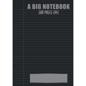 NOTEBOOKs, BIG A BIG NOTEBOOK 500 PAGES A4: A4 Notebook With Margins 500 Lined Pages, Notebook 500 Page College Ruled Pages 8.27x11.69 in White Paper For Professionals, Students, Artists, Writers and Teachers NOTEBOOKs, BIG A BIG NOTEBOOK 500 PAGES A4: A4 Notebook With Margins 500 Lined Pages, Notebook 500 Page College Ruled Pages 8.27x11.69 in White Paper For Professionals, Students, Artists, Writers and Teachers
