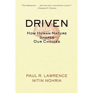 Lawrence, Paul R. Driven: How Human Nature Shapes Our Choices: 8 (J-B Warren Bennis Series) Lawrence, Paul R. Driven: How Human Nature Shapes Our Choices: 8 (J-B Warren Bennis Series)