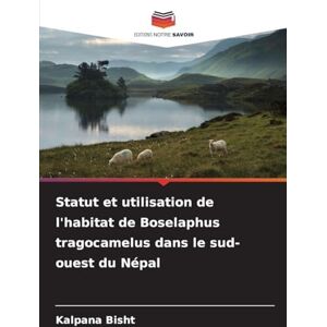 Bisht, Kalpana Statut et utilisation de l'habitat de Boselaphus tragocamelus dans le sud-ouest du Népal Bisht, Kalpana Statut et utilisation de l'habitat de Boselaphus tragocamelus dans le sud-ouest du Népal