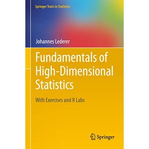 Lederer, Johannes Fundamentals of High-Dimensional Statistics: With Exercises and R Labs (Springer Texts in Statistics) Lederer, Johannes Fundamentals of High-Dimensional Statistics: With Exercises and R Labs (Springer Texts in Statistics)