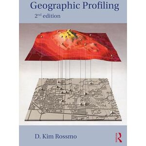 Rossmo, D. Kim Geographic Profiling Rossmo, D. Kim Geographic Profiling