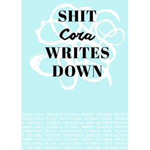 Fringe, Loveable Shit Cora Writes Down: Personalized Teal Journal / Notebook (6 x 9 inch) with 110 wide ruled pages inside. Fringe, Loveable Shit Cora Writes Down: Personalized Teal Journal / Notebook (6 x 9 inch) with 110 wide ruled pages inside.