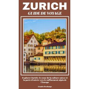 Deschamps, Léandre ZURICH GUIDE DE VOYAGE Deschamps, Léandre ZURICH GUIDE DE VOYAGE