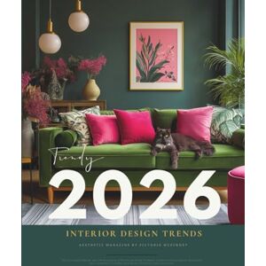 Mckinney, Victoria 2026 Interior Design Trends Magazine: From Quiet Luxury to Joyful Maximalism — Curated Ideas, Innovative Styles, Color Palettes, Materials, and Mood Board Book to Inspire Every Room Mckinney, Victoria 2026 Interior Design Trends Magazine: From Quiet Luxury to Joyful Maximalism — Curated Ideas, Innovative Styles, Color Palettes, Materials, and Mood Board Book to Inspire Every Room