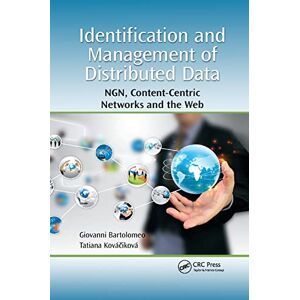 Bartolomeo, Giovanni Identification and Management of Distributed Data: NGN, Content-Centric Networks and the Web Bartolomeo, Giovanni Identification and Management of Distributed Data: NGN, Content-Centric Networks and the Web