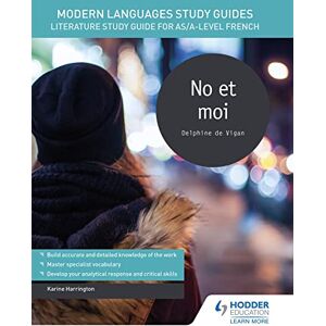 Harrington, Karine Modern Languages Study Guides: No et moi: Literature Study Guide for AS/A-level French (Film and literature guides) Harrington, Karine Modern Languages Study Guides: No et moi: Literature Study Guide for AS/A-level French (Film and literature guides)