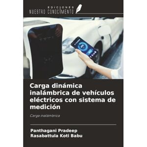 PRADEEP, PANTHAGANI Carga dinámica inalámbrica de vehículos eléctricos con sistema de medición: Carga inalámbrica PRADEEP, PANTHAGANI Carga dinámica inalámbrica de vehículos eléctricos con sistema de medición: Carga inalámbrica