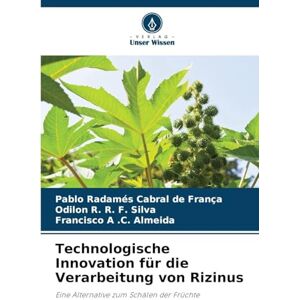 França, Pablo Radamés Cabral de Technologische Innovation für die Verarbeitung von Rizinus: Eine Alternative zum Schälen der Früchte França, Pablo Radamés Cabral de Technologische Innovation für die Verarbeitung von Rizinus: Eine Alternative zum Schälen der Früchte