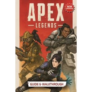 Steven C. Russell Apex Legends Complete Guide & Walkthrough for All Legends, Weapons, Maps, and Seasons (Latest Update) Steven C. Russell Apex Legends Complete Guide & Walkthrough for All Legends, Weapons, Maps, and Seasons (Latest Update)