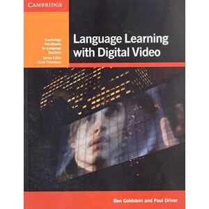 Goldstein, Ben Language Learning with Digital Video (Cambridge Handbooks for Language Teachers) Goldstein, Ben Language Learning with Digital Video (Cambridge Handbooks for Language Teachers)