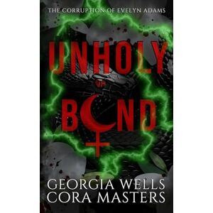 Masters, Cora Unholy Bond (The Corruption of Evelyn Adams) Masters, Cora Unholy Bond (The Corruption of Evelyn Adams)