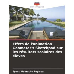 Gemechu Feyissa, Eyasu Effets de l'animation Geometer's Sketchpad sur les résultats scolaires des élèves Gemechu Feyissa, Eyasu Effets de l'animation Geometer's Sketchpad sur les résultats scolaires des élèves