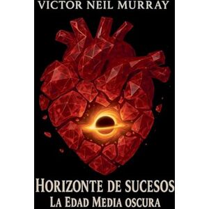Murray, Victor Neil Horizonte de sucesos: La Edad Media oscura (1) Murray, Victor Neil Horizonte de sucesos: La Edad Media oscura (1)