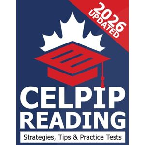 Press, Mirvoxid CELPIP Reading CELPIP General Practice Test, Exam Strategies and Tips: 4 (CELPIP Prep) Press, Mirvoxid CELPIP Reading CELPIP General Practice Test, Exam Strategies and Tips: 4 (CELPIP Prep)