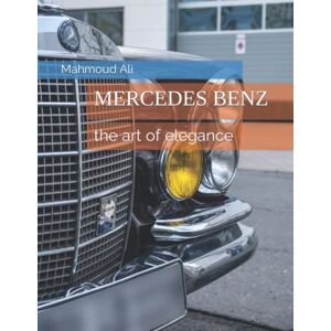 Ali, Mahmoud MERCEDES BENZ " the art of elegance ": An Images Colletion Of Vintage & Classic & Mercedes Benz Automobile Cars Coffe Table book Ali, Mahmoud MERCEDES BENZ " the art of elegance ": An Images Colletion Of Vintage & Classic & Mercedes Benz Automobile Cars Coffe Table book