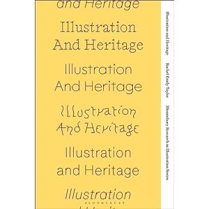 Taylor Illustration and Heritage (Bloomsbury Research in Illustration Series) Taylor Illustration and Heritage (Bloomsbury Research in Illustration Series)