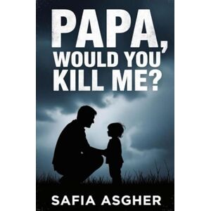 Asgher, Dr. Safia Papa, would you kill me? Asgher, Dr. Safia Papa, would you kill me?