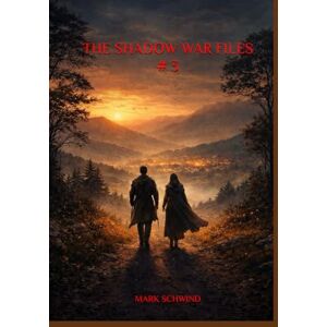 SCHWIND, MARK THE SHADOW WAR FILES # 3: When No One Is Watching SCHWIND, MARK THE SHADOW WAR FILES # 3: When No One Is Watching