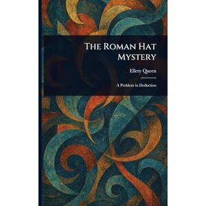 Queen, Ellery The Roman Hat Mystery Queen, Ellery The Roman Hat Mystery