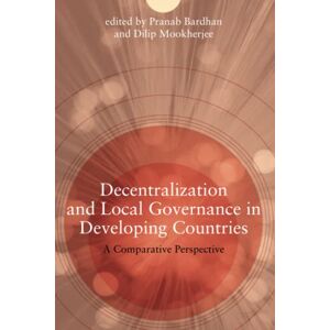 Decentralization and Local Governance in Developing Countries: A Comparative Perspective (The MIT Press) Decentralization and Local Governance in Developing Countries: A Comparative Perspective (The MIT Press)