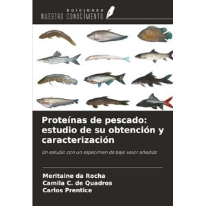 da Rocha, Meritaine Proteínas de pescado: estudio de su obtención y caracterización: Un estudio con un espécimen de bajo valor añadido da Rocha, Meritaine Proteínas de pescado: estudio de su obtención y caracterización: Un estudio con un espécimen de bajo valor añadido