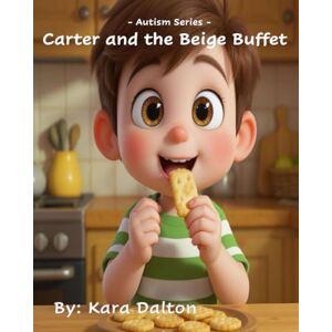 Dalton, Kara Carter and the Beige Buffet: Autism Series Dalton, Kara Carter and the Beige Buffet: Autism Series