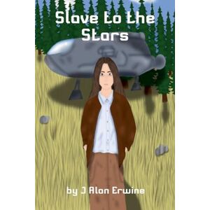 Erwine, J Alan Slave to the Stars Erwine, J Alan Slave to the Stars