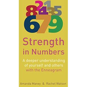 Watson, Rachel Strength in Numbers A deeper understanding of yourself and others with the Enneagram Watson, Rachel Strength in Numbers A deeper understanding of yourself and others with the Enneagram