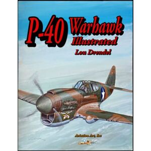 Drendel, Lou P-40 Warhawk Illustrated Drendel, Lou P-40 Warhawk Illustrated