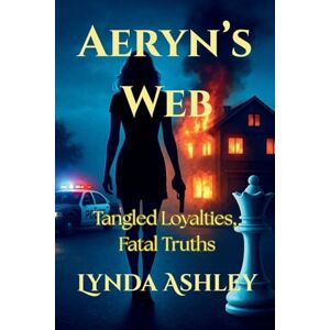 Ashley, Lynda Aeryn's Web: Tangled Loyalties, Fatal Truths Ashley, Lynda Aeryn's Web: Tangled Loyalties, Fatal Truths