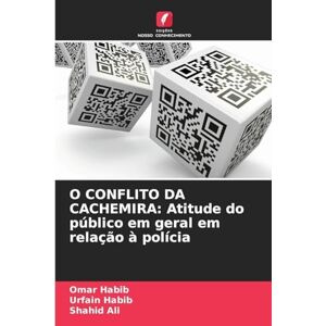 Habib, Omar O Conflito Da Cachemira: Atitude do público em geral em relação à polícia Habib, Omar O Conflito Da Cachemira: Atitude do público em geral em relação à polícia