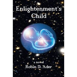 Ader, Robin D. Enlightenment's Child Ader, Robin D. Enlightenment's Child