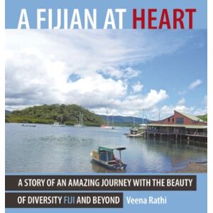 AuthorHouse A Fijian at Heart: A Story of an Amazing Journey with the Beauty of Diversity Fiji and Beyond AuthorHouse A Fijian at Heart: A Story of an Amazing Journey with the Beauty of Diversity Fiji and Beyond