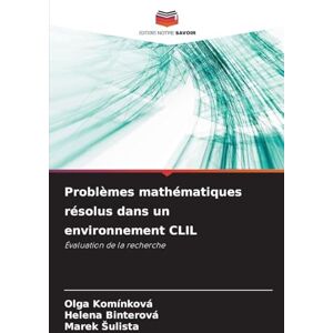 Komínková, Olga Problèmes mathématiques résolus dans un environnement CLIL: Évaluation de la recherche Komínková, Olga Problèmes mathématiques résolus dans un environnement CLIL: Évaluation de la recherche