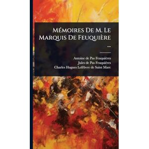 MÃ(c)moires De M. Le Marquis De Feuquière ... MÃ(c)moires De M. Le Marquis De Feuquière ...