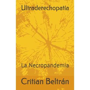 Beltrán, Critian Ultraderechopatía: La Necropandemia Beltrán, Critian Ultraderechopatía: La Necropandemia