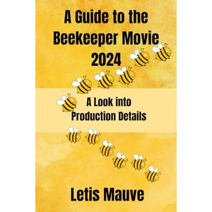 Mauve, Letis A Guide to the Beekeeper Movie 2024: A Look into Production Details Mauve, Letis A Guide to the Beekeeper Movie 2024: A Look into Production Details